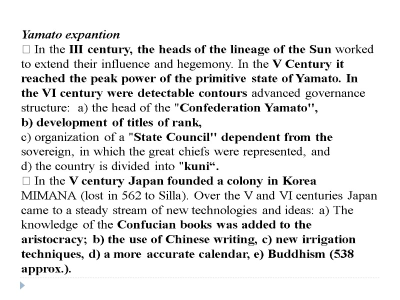 Yamato expantion  In the III century, the heads of the lineage of the